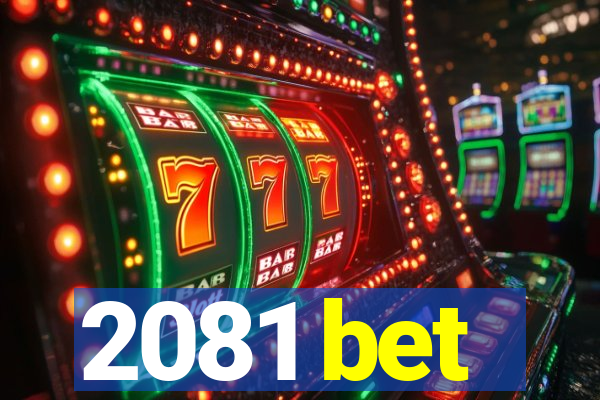 2081 bet